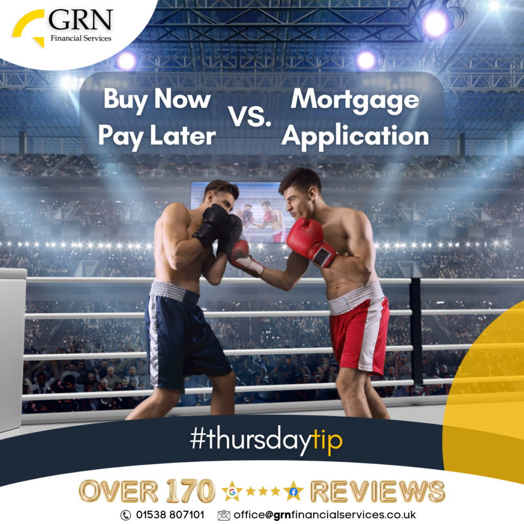 Buy Now Pay Later can affect your mortgage application!